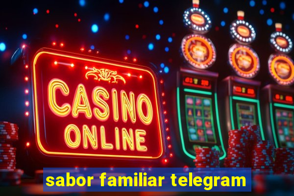 sabor familiar telegram